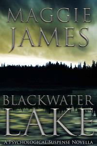 James Maggie — Blackwater Lake: A Psychological Suspense Novella