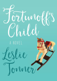 Leslie Tonner — Fortunoff's Child: a Novel