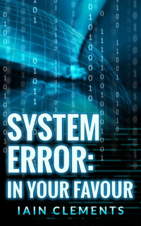 Clements Iain — System Error In Your Favour