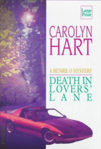 Carolyn Hart — Death in Lovers' Lane (Henrie O 3) 