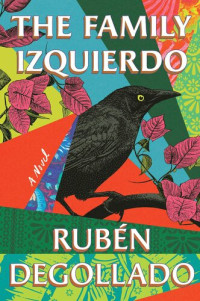 Rubén Degollado — The Family Izquierdo: A Novel