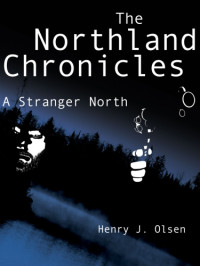 Olsen, Henry J — A Stranger North