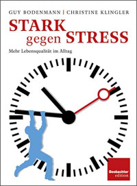 Guy Bodenmann, Christine Klingler Lüthi — Stark gegen Stress