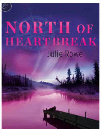 Rowe Julie — North of Heartbreak