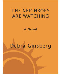 Ginsberg Debra — The Neighbors Are Watching