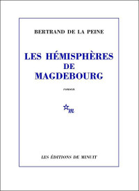 de La Peine, Bertrand — Les Hémisphères de Magdebourg