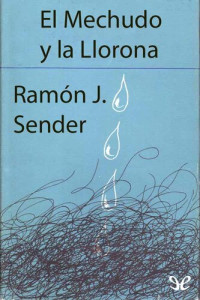 Ramón J. Sender — El Mechudo y la Llorona