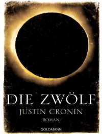 Justin Cronin — Die Zwölf