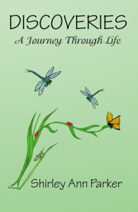 Shirley Ann Parker — Discoveries: A Journey Through Life