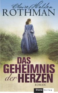 Rothman, Claire Holden — Das Geheimnis der Herzen