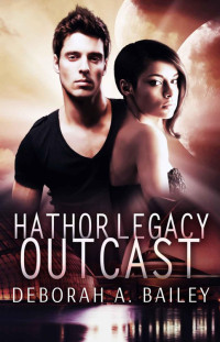 Bailey, Deborah A — Hathor Legacy: Outcast