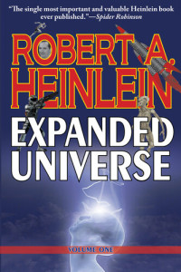 Robert Anson Heinlein — Robert Heinlein's Expanded Universe