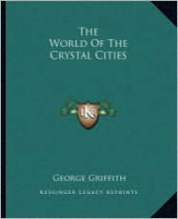 Griffith George — World of Crystal Cities