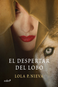 Nieva, Lola P. — Lobo 02- El despertar del lobo