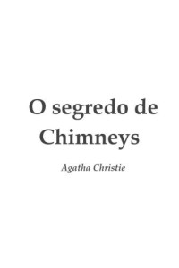 Christie Agatha — O segredo de chimneys