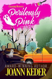Joann Keder — Perilously Pink (Charming Mysteries Book 3)