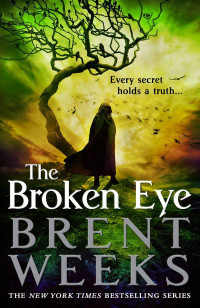 Brent Weeks — The Broken Eye