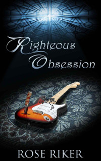 Riker Rose — Righteous Obsession