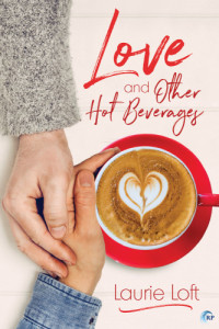 Loft Laurie — Love and Other Hot Beverages