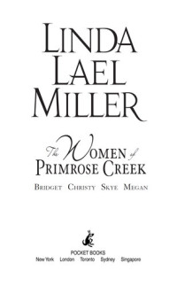 Linda Lael Miller — The Women of Primrose Creek (Omnibus): Bridget/Christy/Skye/Megan