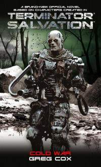 Cox Greg — Terminator Salvation Cold War