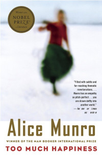 Alice Munro — Too Much Happiness