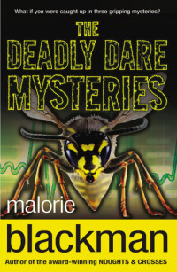 Malorie Blackman — The Deadly Dare Mysteries