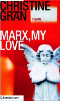 Gräne Christine — Marx, my Love