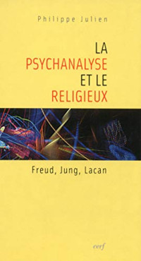 Julien Philippe — La psychanalyse et le religieux