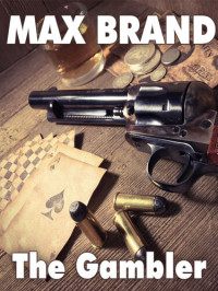 Max Brand — The Gambler