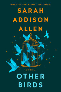 Sarah Addison Allen — Other Birds