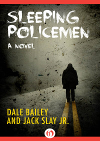 Bailey Dale; Slay Jack Jr — Sleeping Policemen