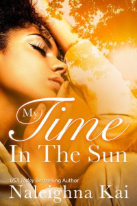 Naleighna Kai — My Time in the Sun