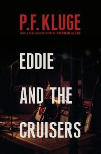 Kluge, P F — Eddie and the Cruisers