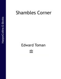 Toman Edward — Shambles Corner