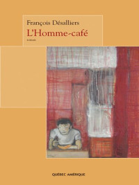 François Désalliers — L'Homme-café