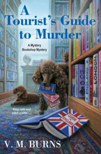 V. M. Burns — A Tourist's Guide to Murder (Mystery Bookshop Mystery 6)