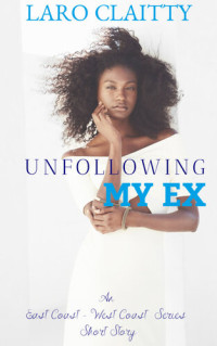 Laro Claitty — Unfollowing My Ex