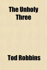 Robbins Tod — The Unholy Three