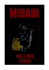 Ed McBain — Halj meg, zsaru!