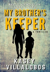 Kasey Villalobos — My Brother's Keeper