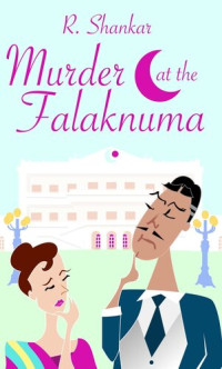 R Shankar — Murder at the Falaknuma