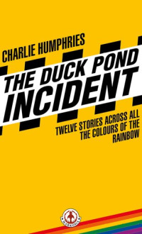 Charlie Humphries — The Duck Pond Incident