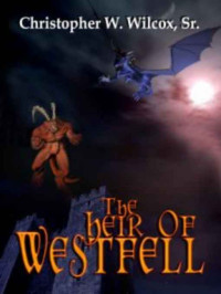 Wilcox, Christopher W, Sr — The Heir of Westfall
