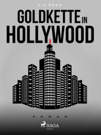 C. V. Rock — Goldkette in Hollywood