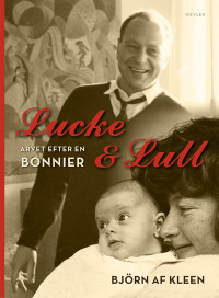 Kleen, Björn af — Lucke & Lull : arvet efter en Bonnier