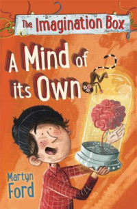 Ford Martyn — The Imagination Box: A Mind of its Own