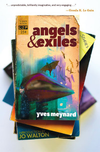 Yves Meynard — Angels & Exiles