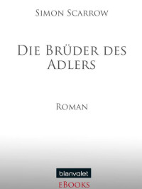 Scarrow Simon — Die Brüder des Adlers