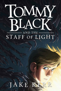 Kerr Jake — Tommy Black and the Staff of Light